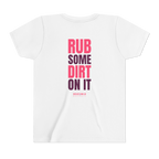 Rub Some Dirt On It Youth Tee